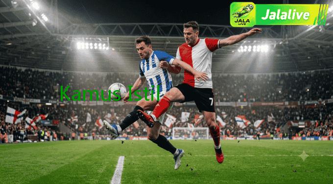Kamus Istilah Sepak Bola: Kata-Kata yang Wajib Dipahami Penonton
